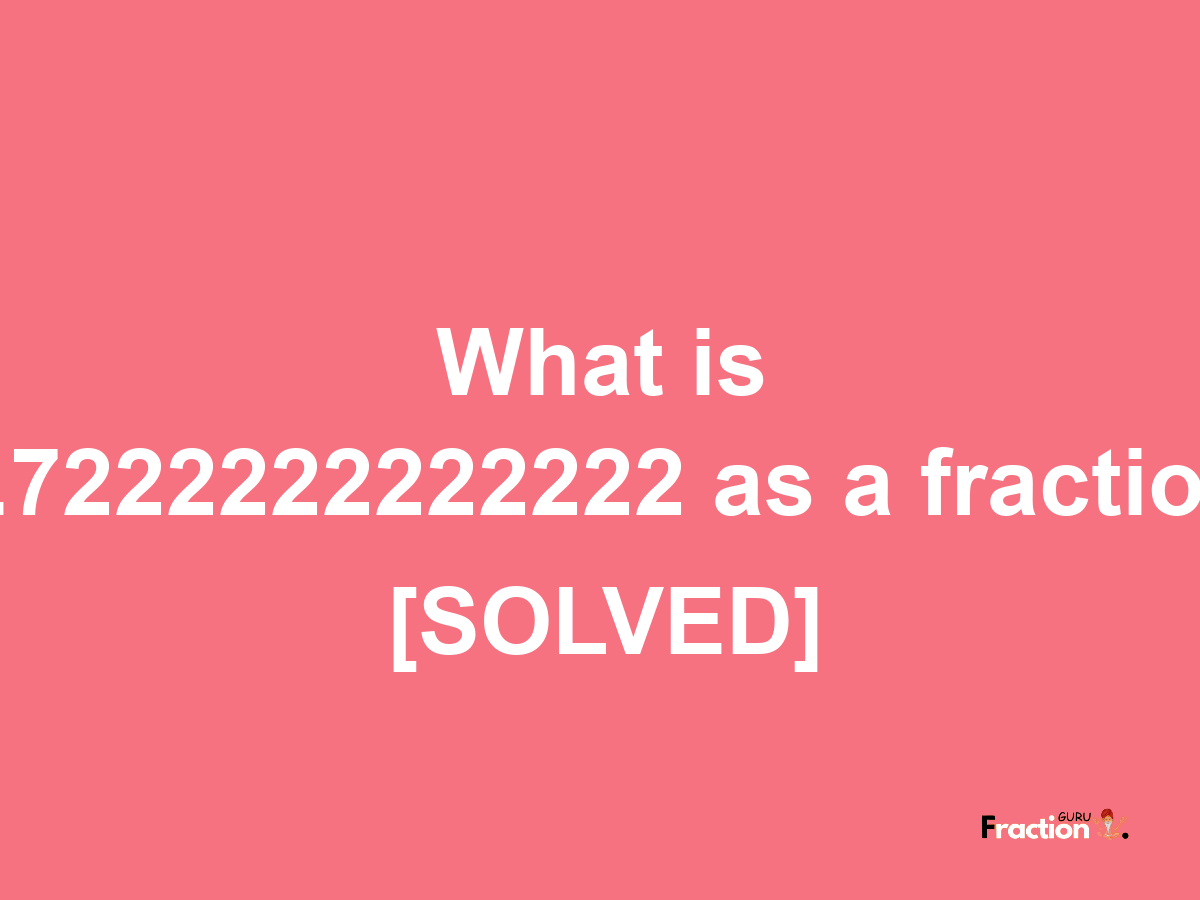 0.7222222222222 as a fraction