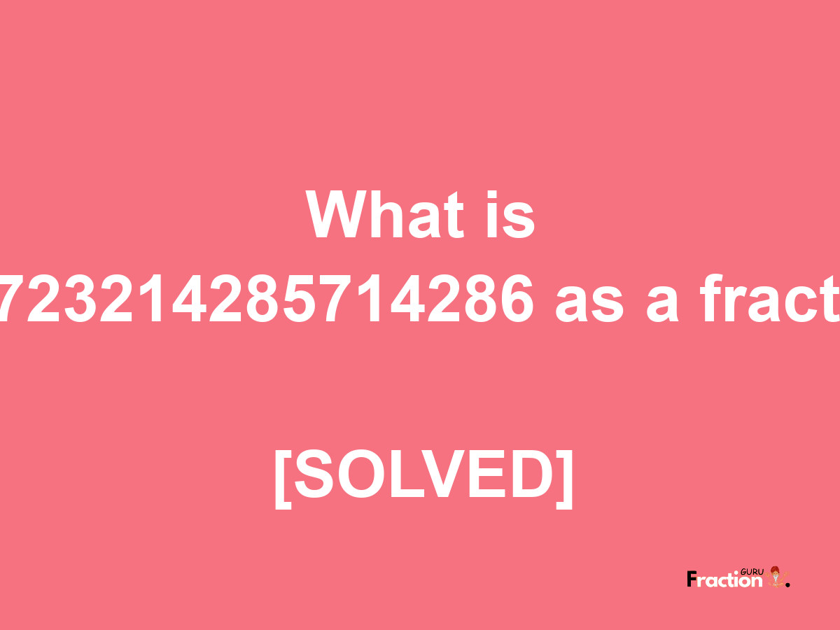 0.723214285714286 as a fraction