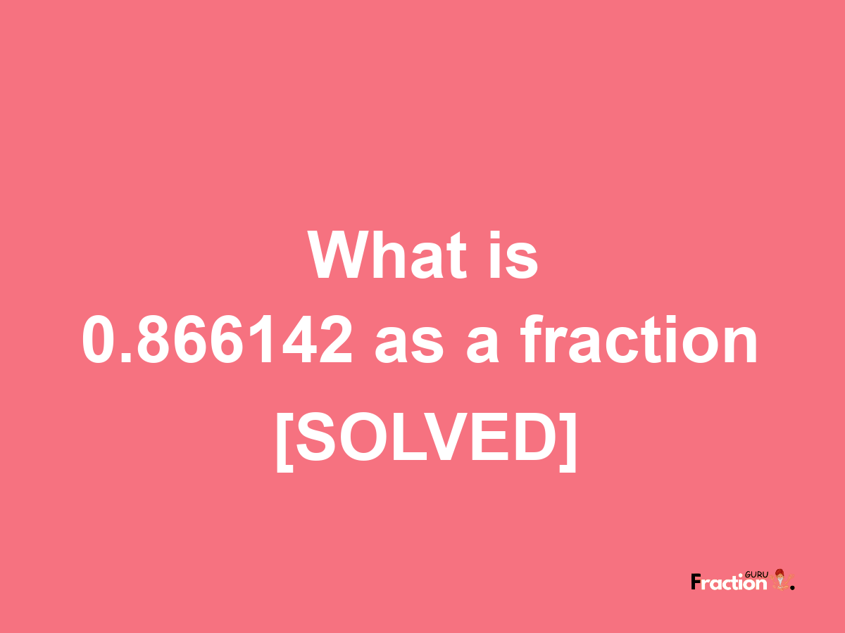 0.866142 as a fraction