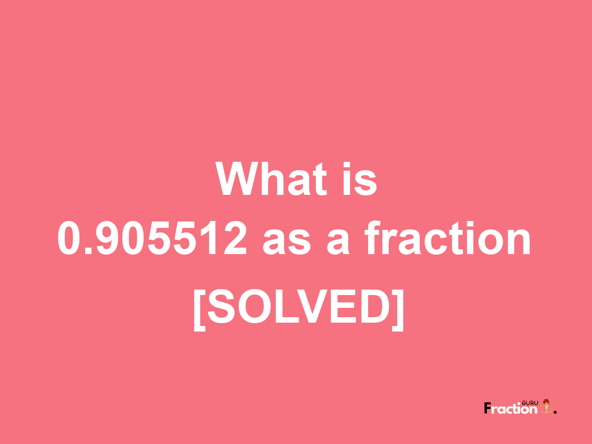 0.905512 as a fraction