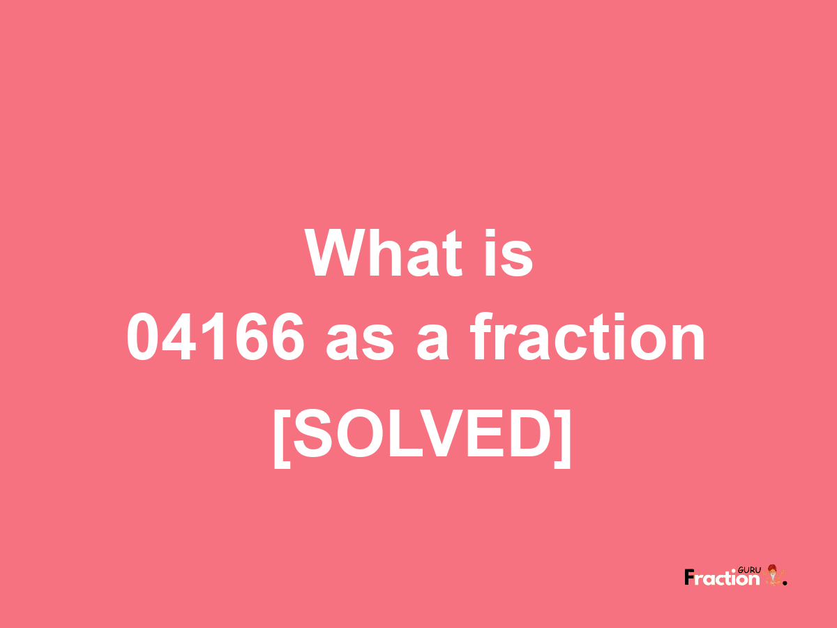 04166 as a fraction