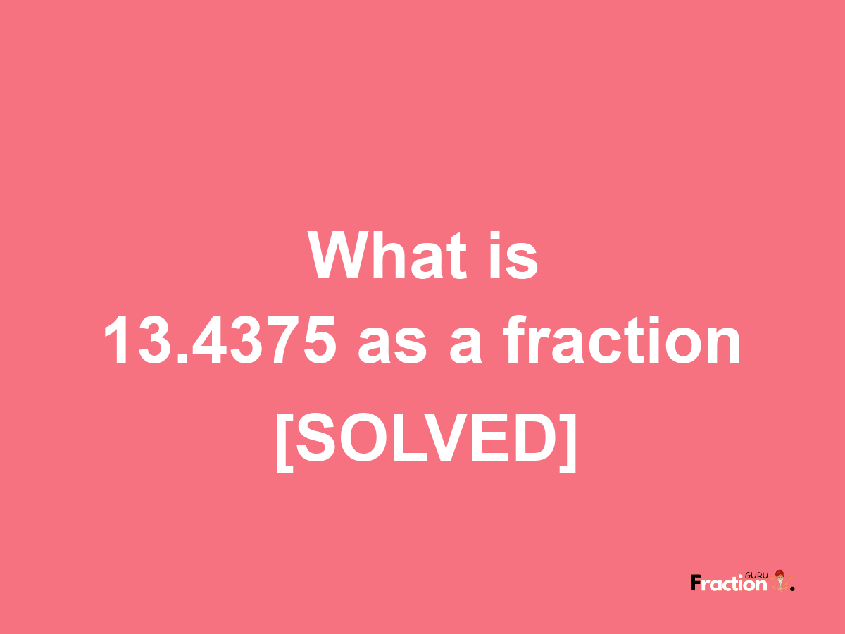 13.4375 as a fraction