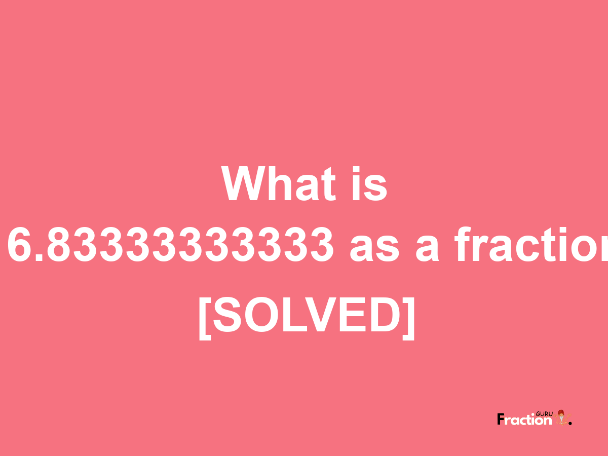 16.83333333333 as a fraction