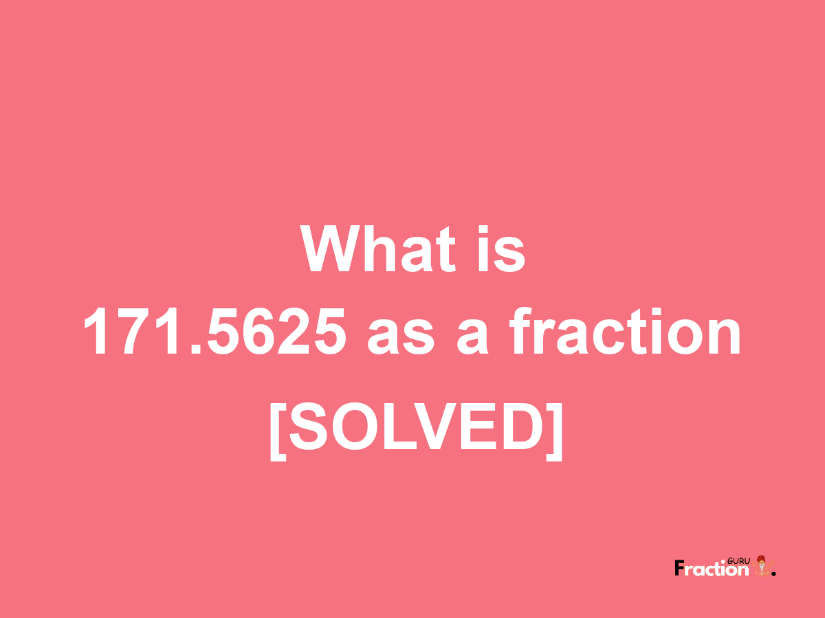 171.5625 as a fraction