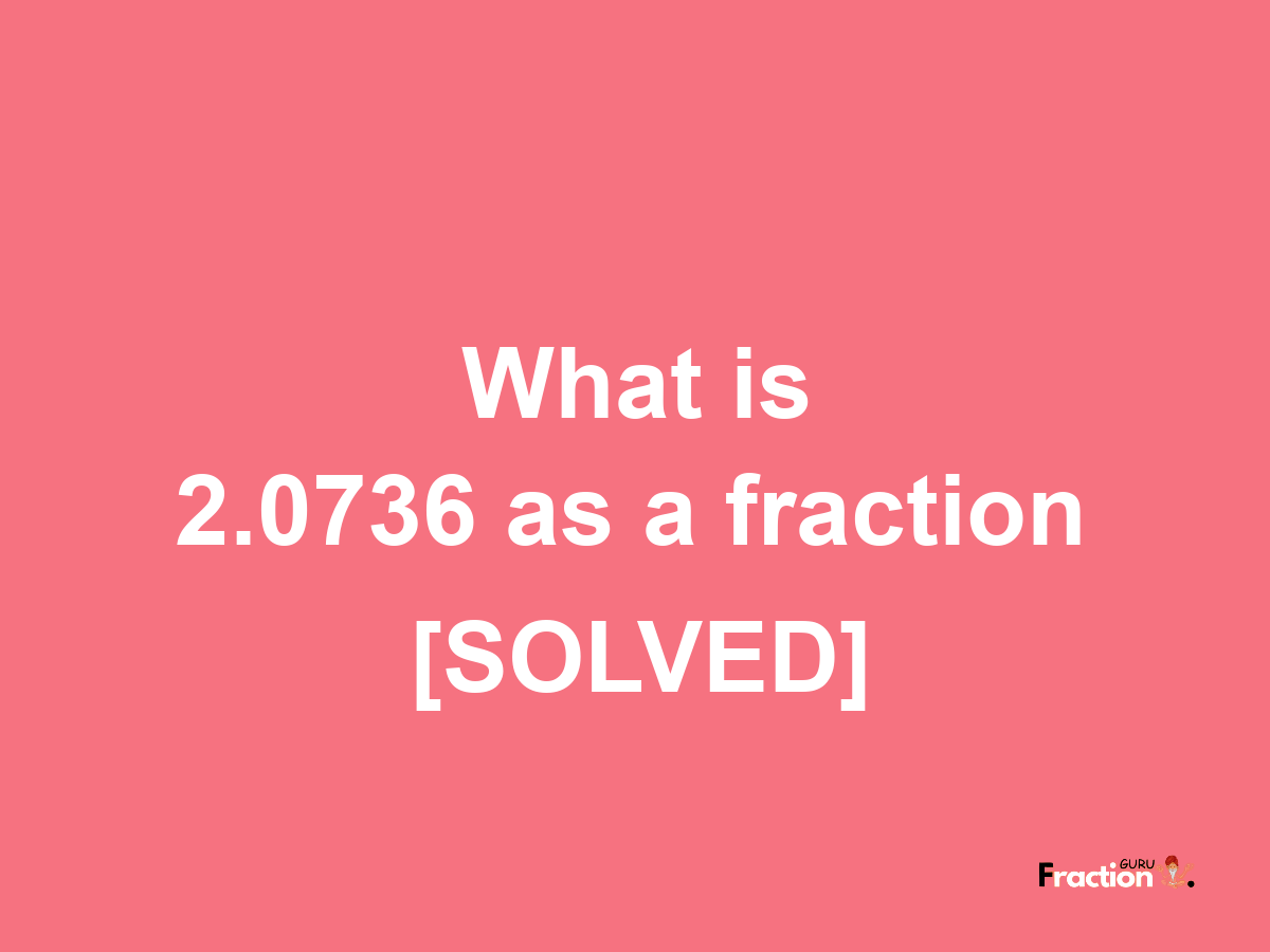 2.0736 as a fraction