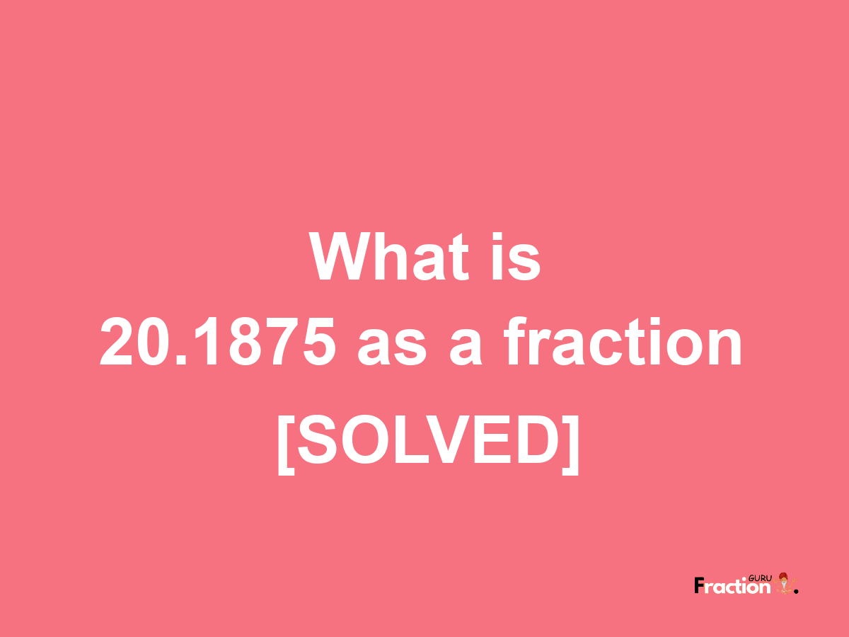 20.1875 as a fraction