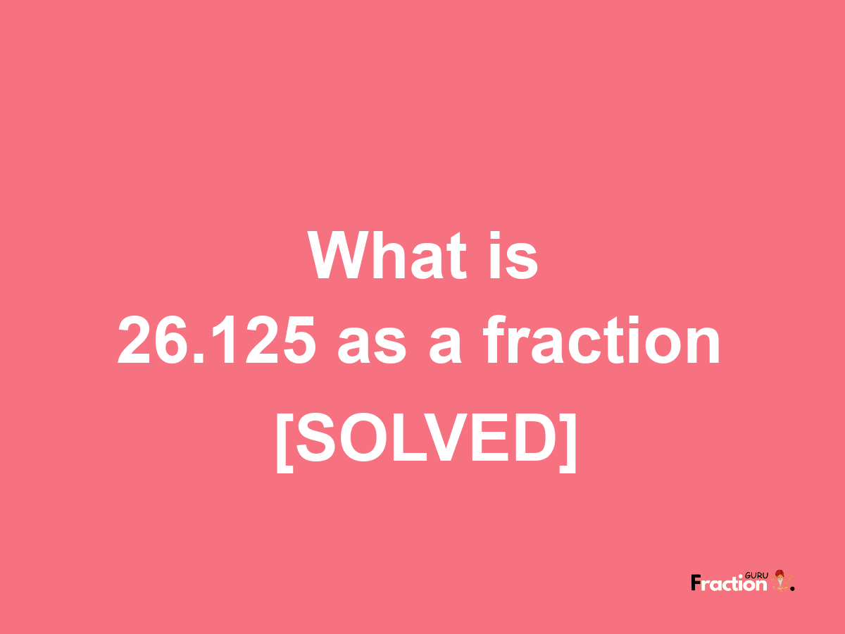 26.125 as a fraction