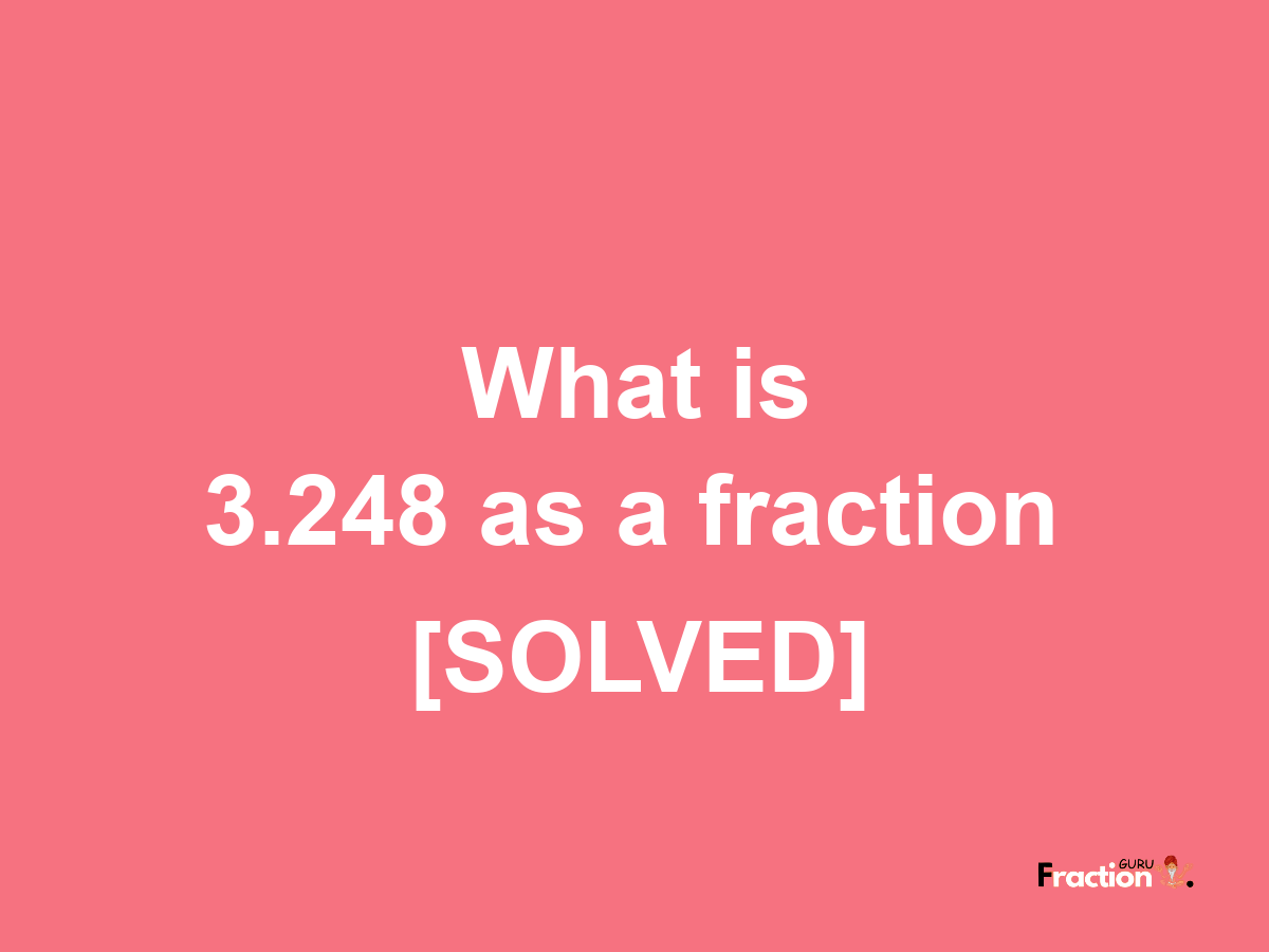 3.248 as a fraction