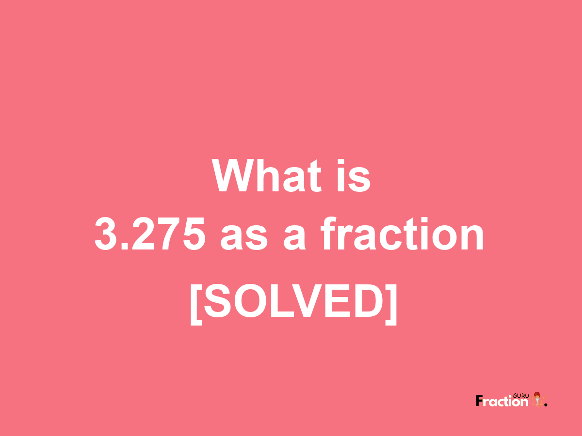 3.275 as a fraction