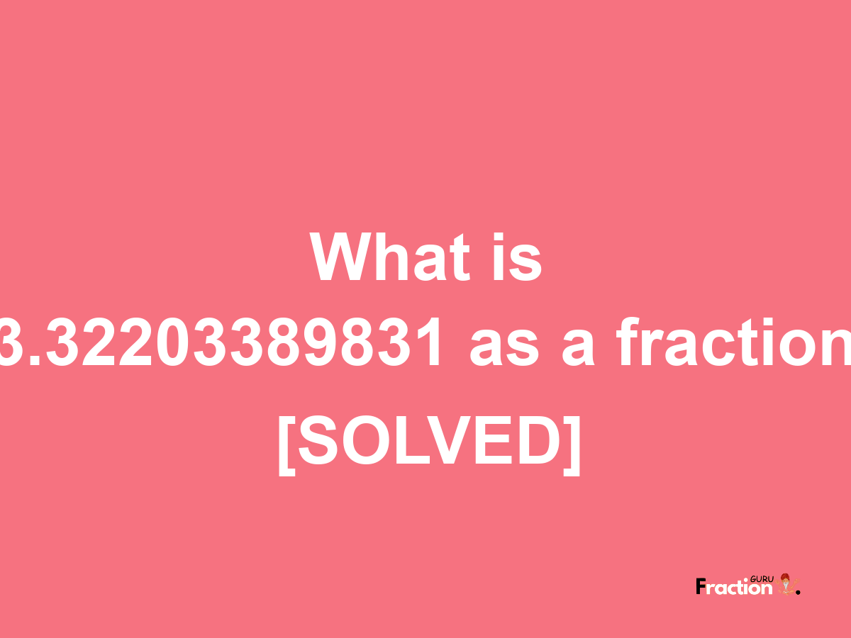 3.32203389831 as a fraction