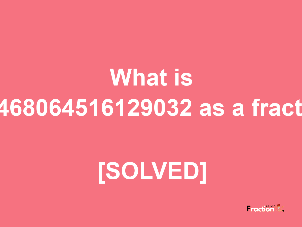 3.468064516129032 as a fraction