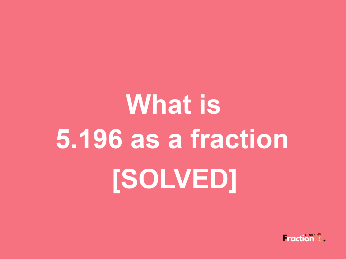 5.196 as a fraction