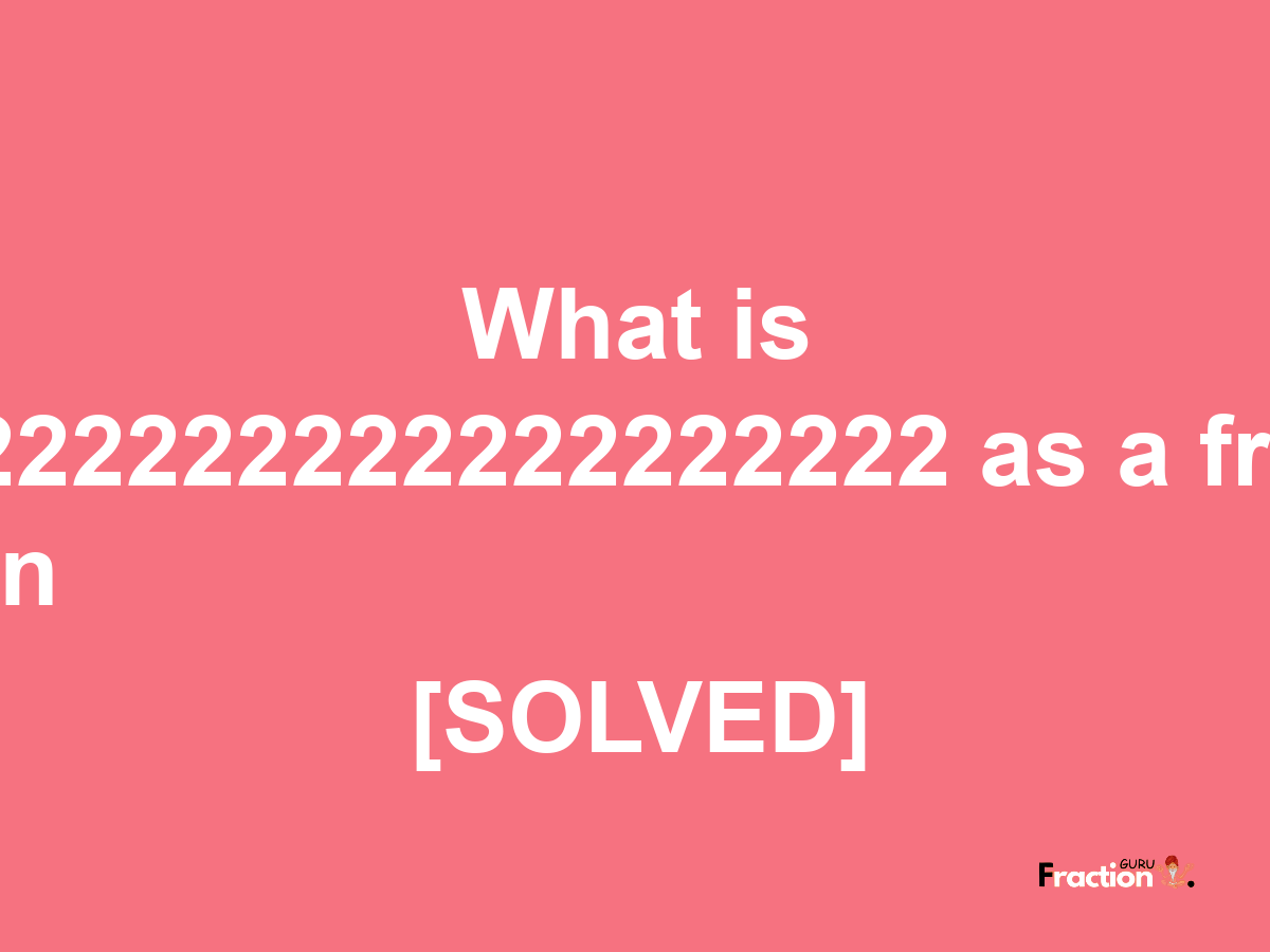 7.222222222222222222 as a fraction