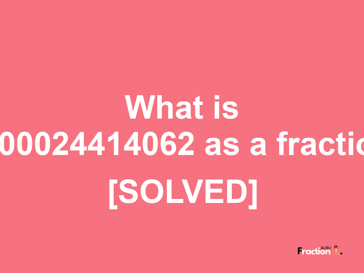 0.00024414062 as a fraction
