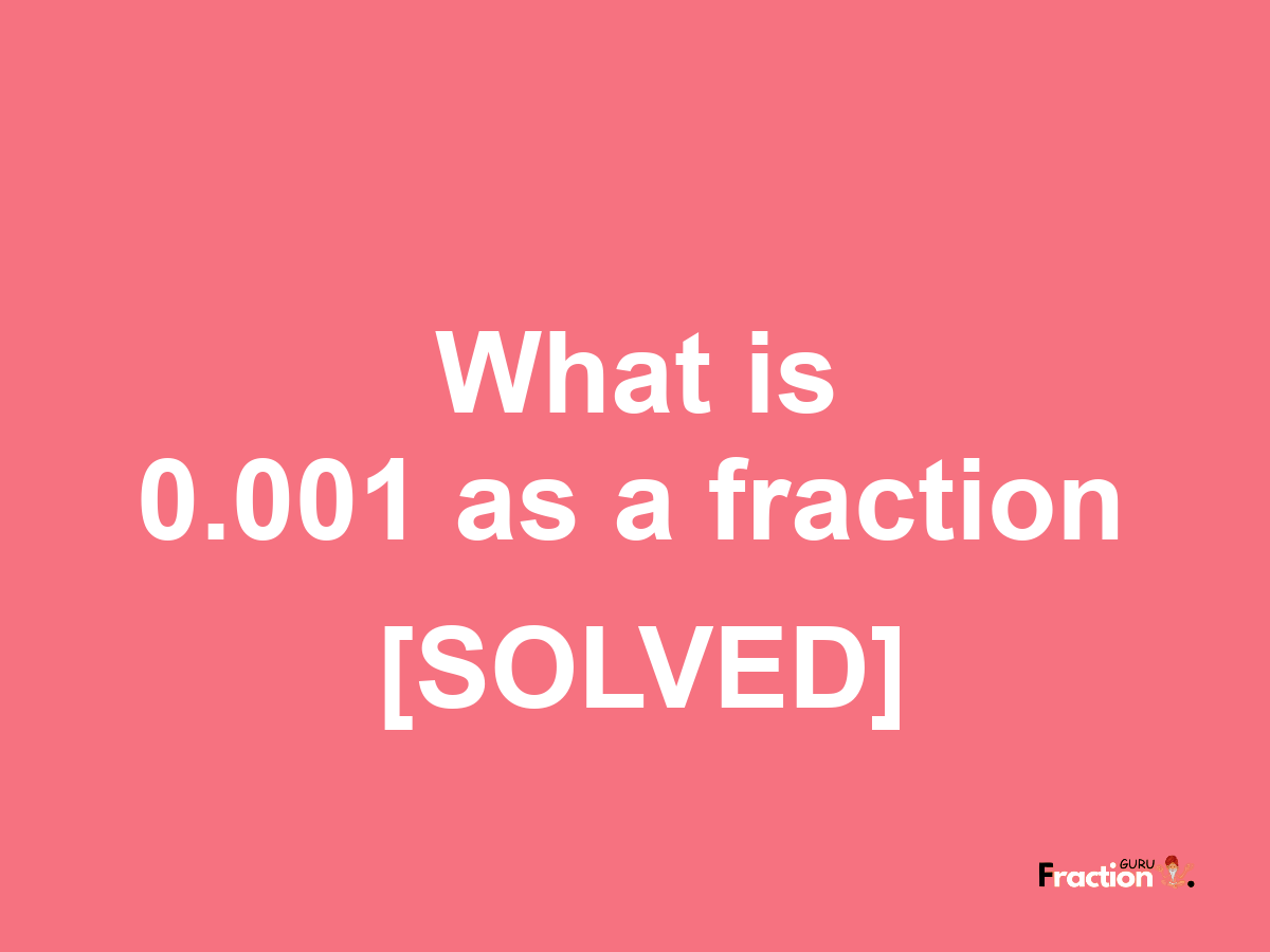 0.001 as a fraction