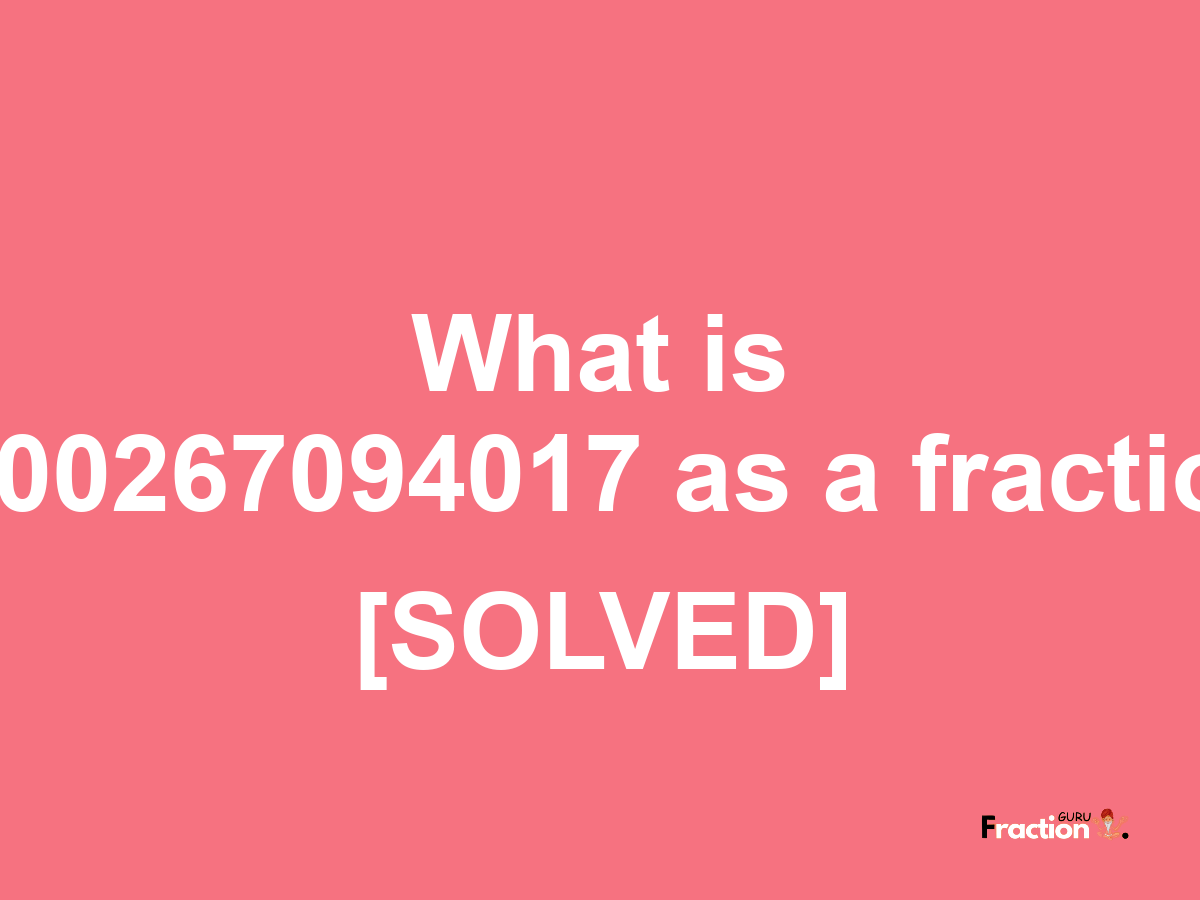 0.00267094017 as a fraction