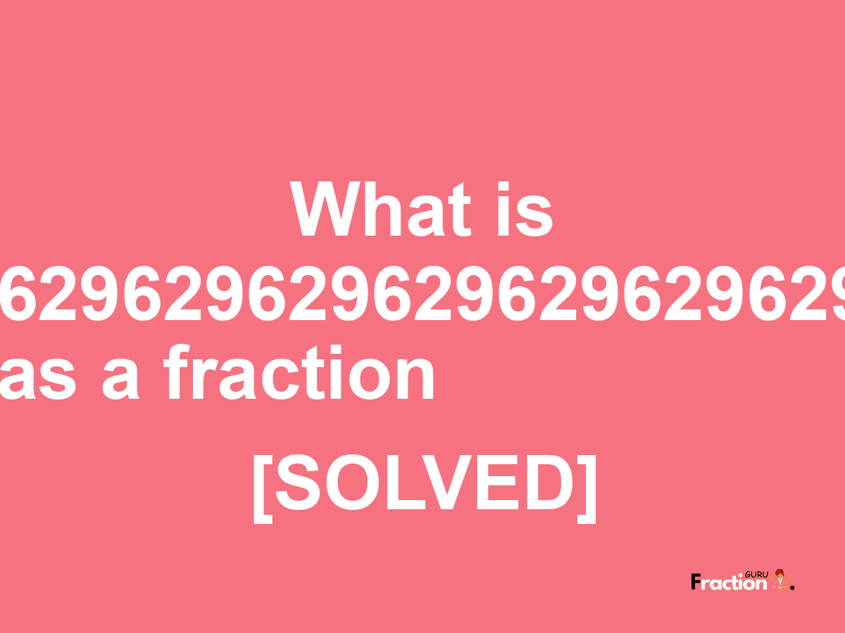 0.00462962962962962962962962962963 as a fraction