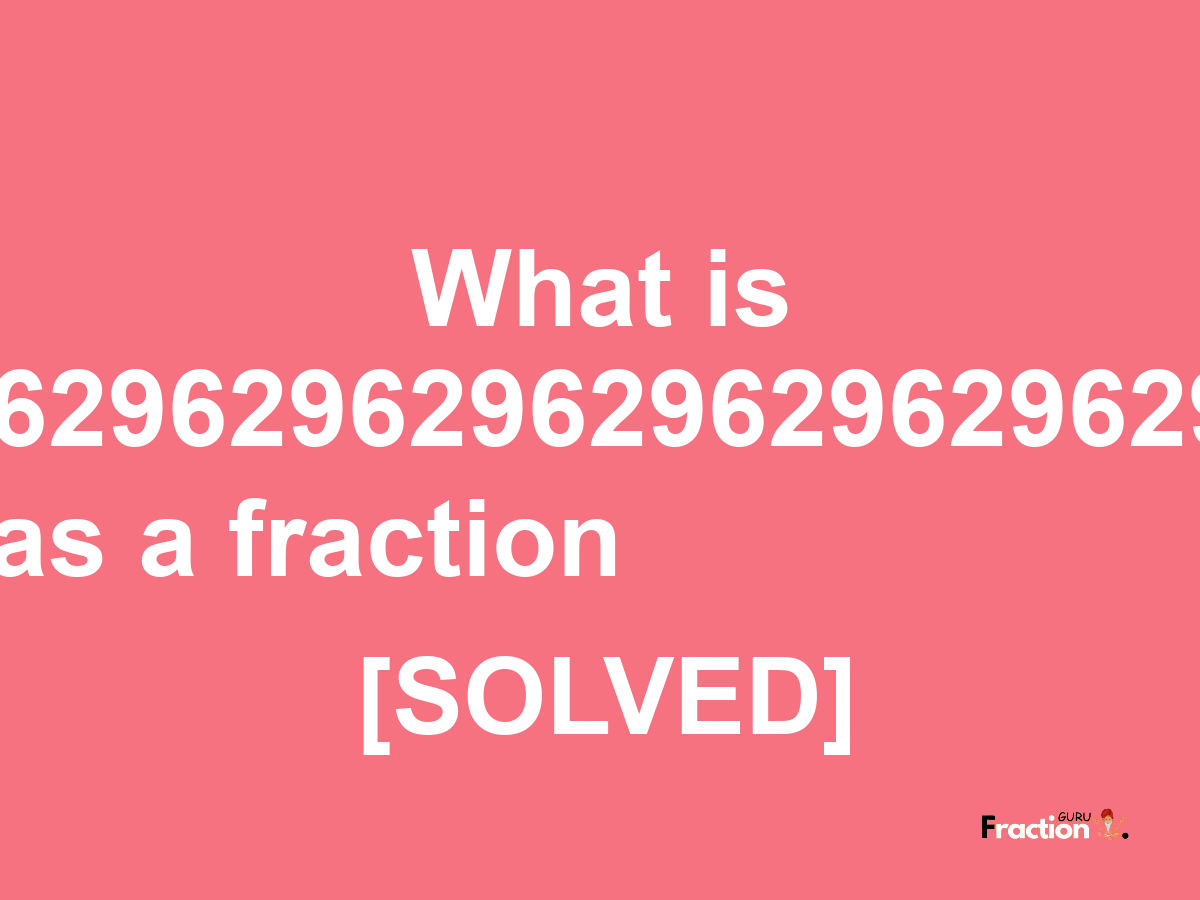 0.00462962962962962962962962962963 as a fraction