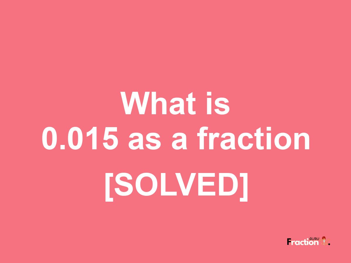 0.015 as a fraction