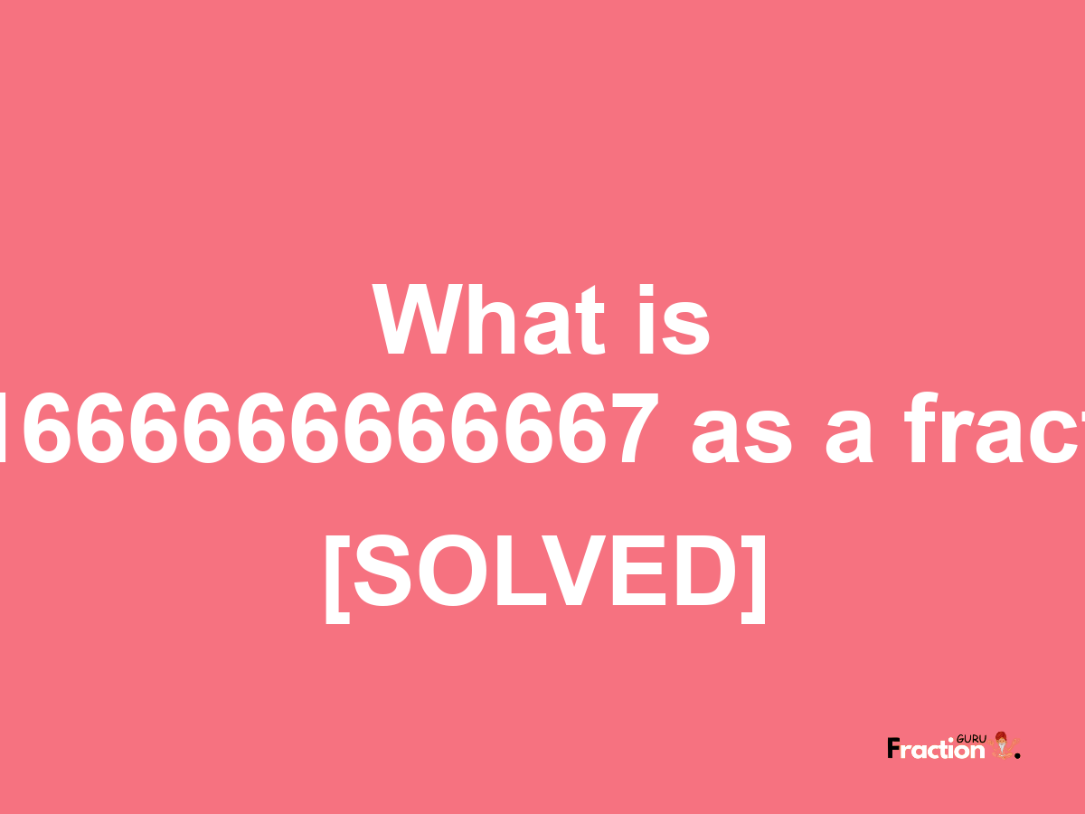 0.01666666666667 as a fraction