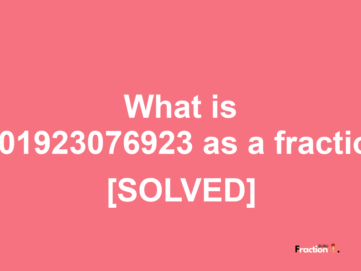 0.01923076923 as a fraction