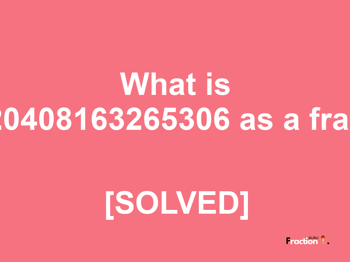 0.020408163265306 as a fraction