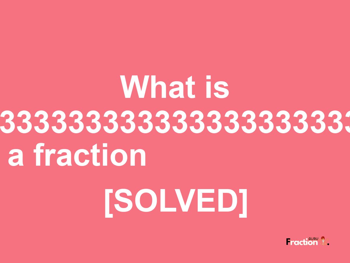 0.023333333333333333333333333333 as a fraction