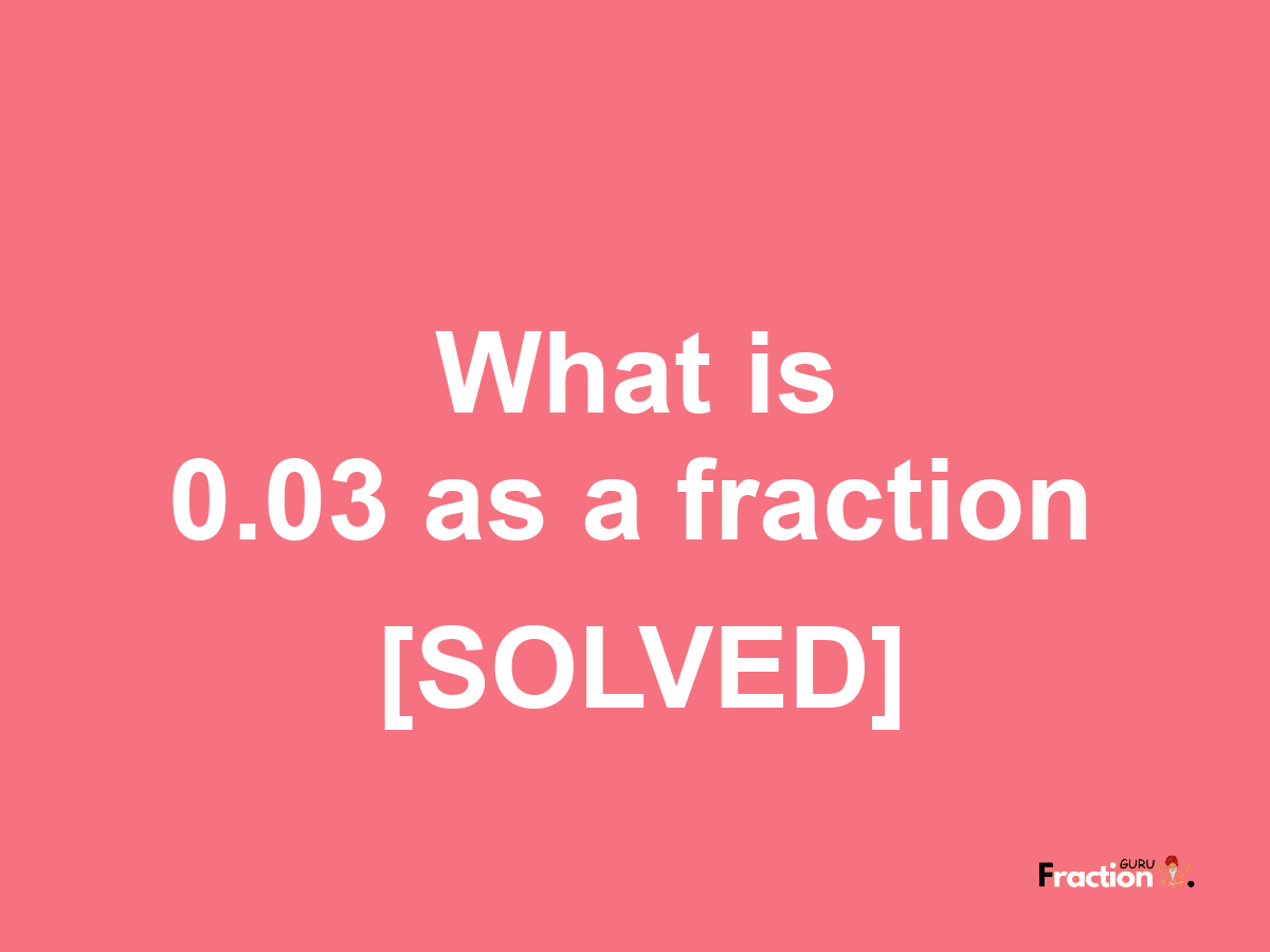 0.03 as a fraction