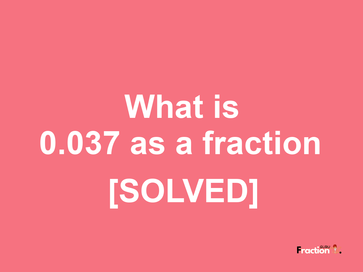 0.037 as a fraction