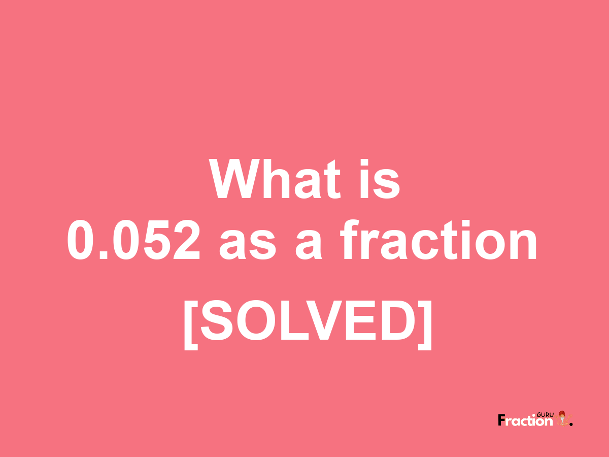 0.052 as a fraction