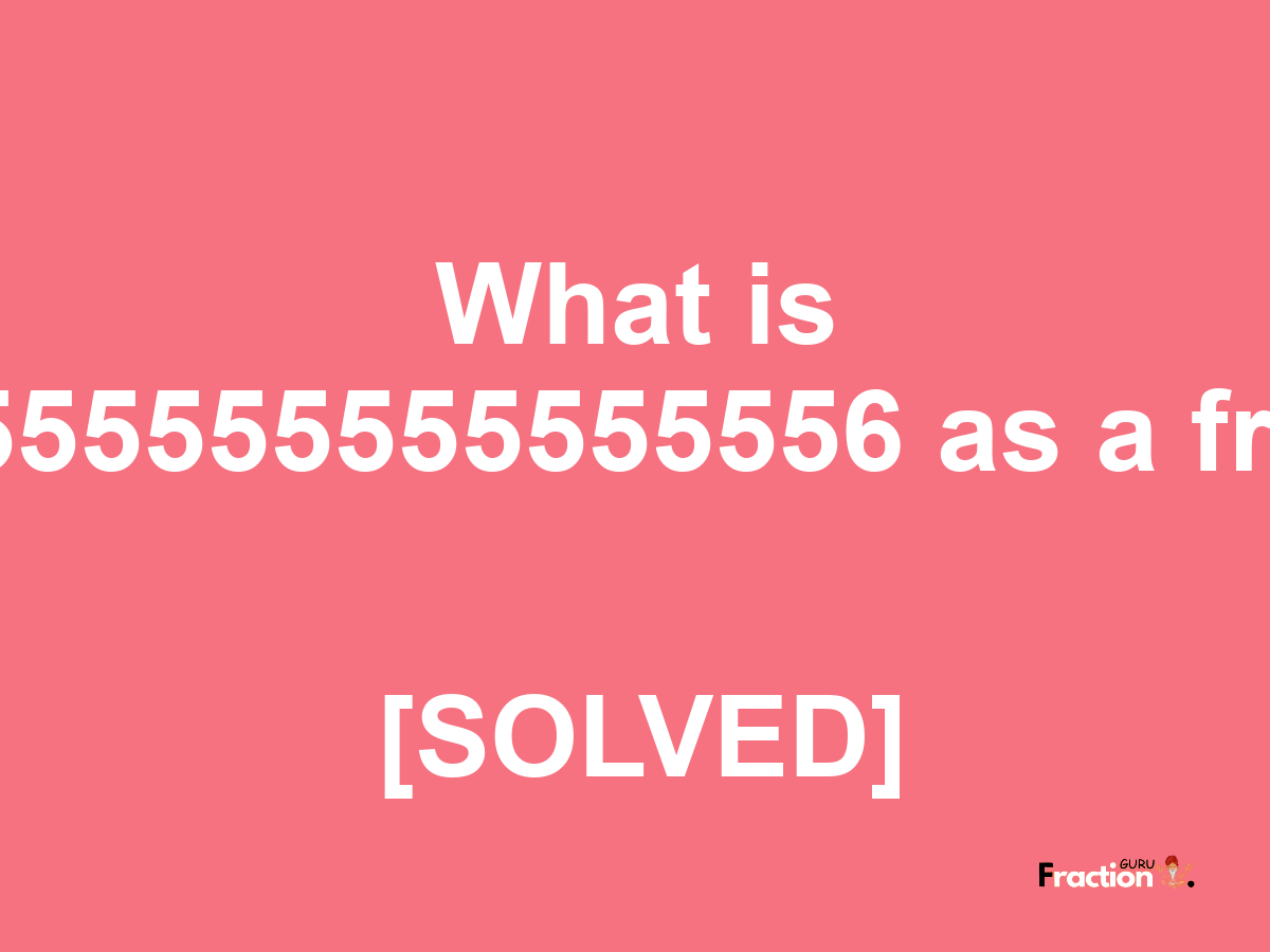 0.0555555555555556 as a fraction