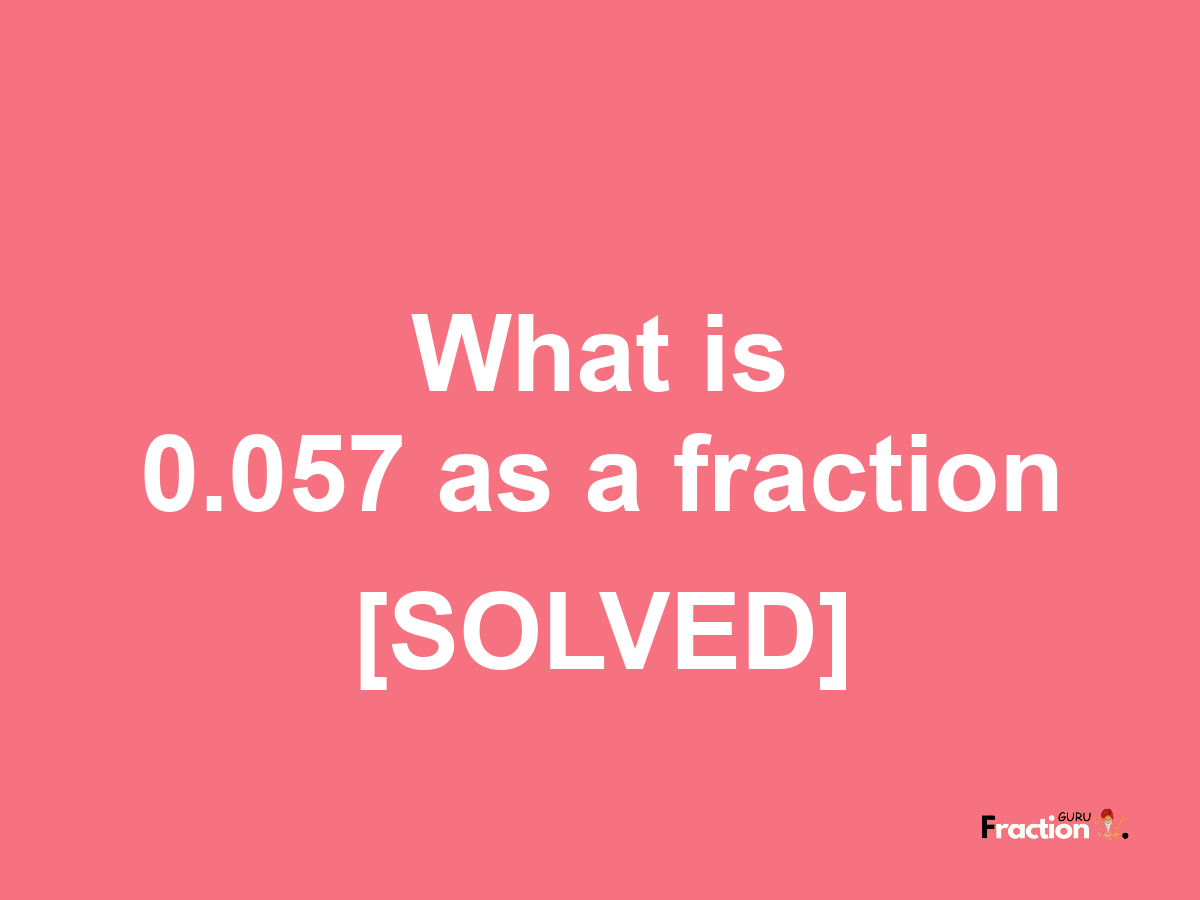 0.057 as a fraction