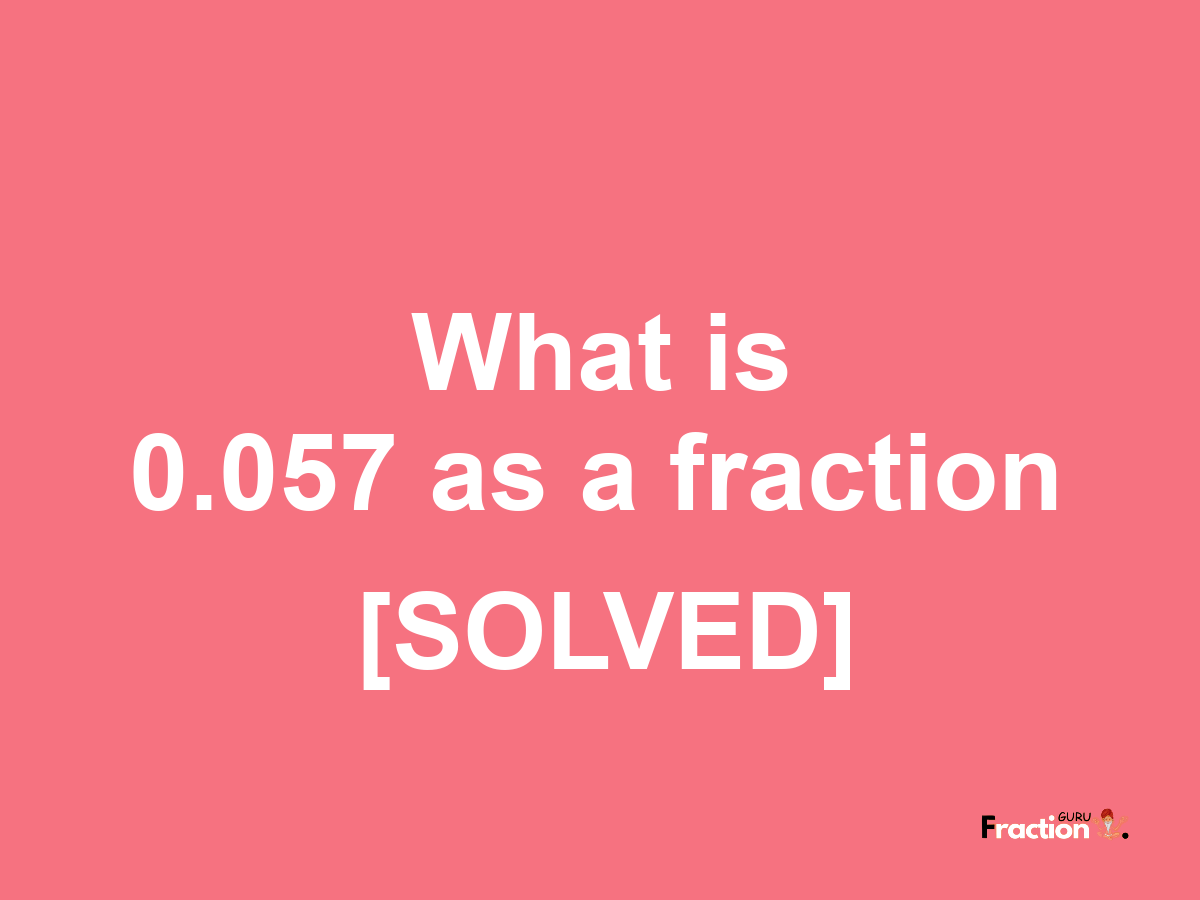 0.057 as a fraction