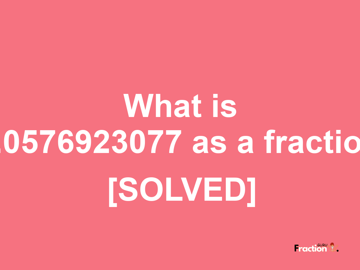 0.0576923077 as a fraction