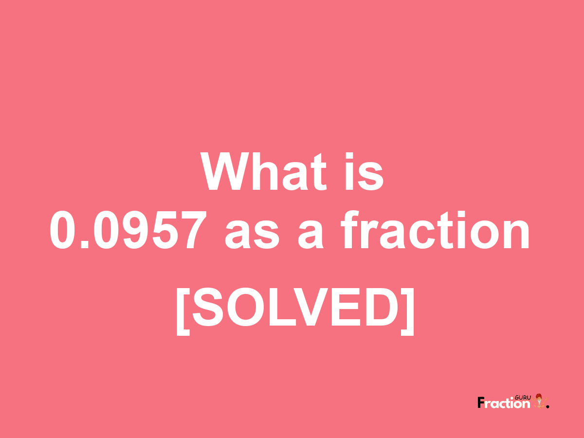 0.0957 as a fraction