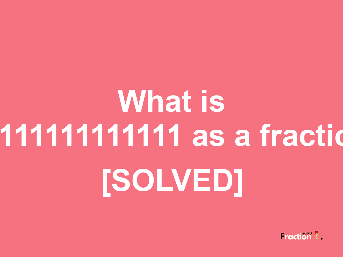 0.111111111111 as a fraction