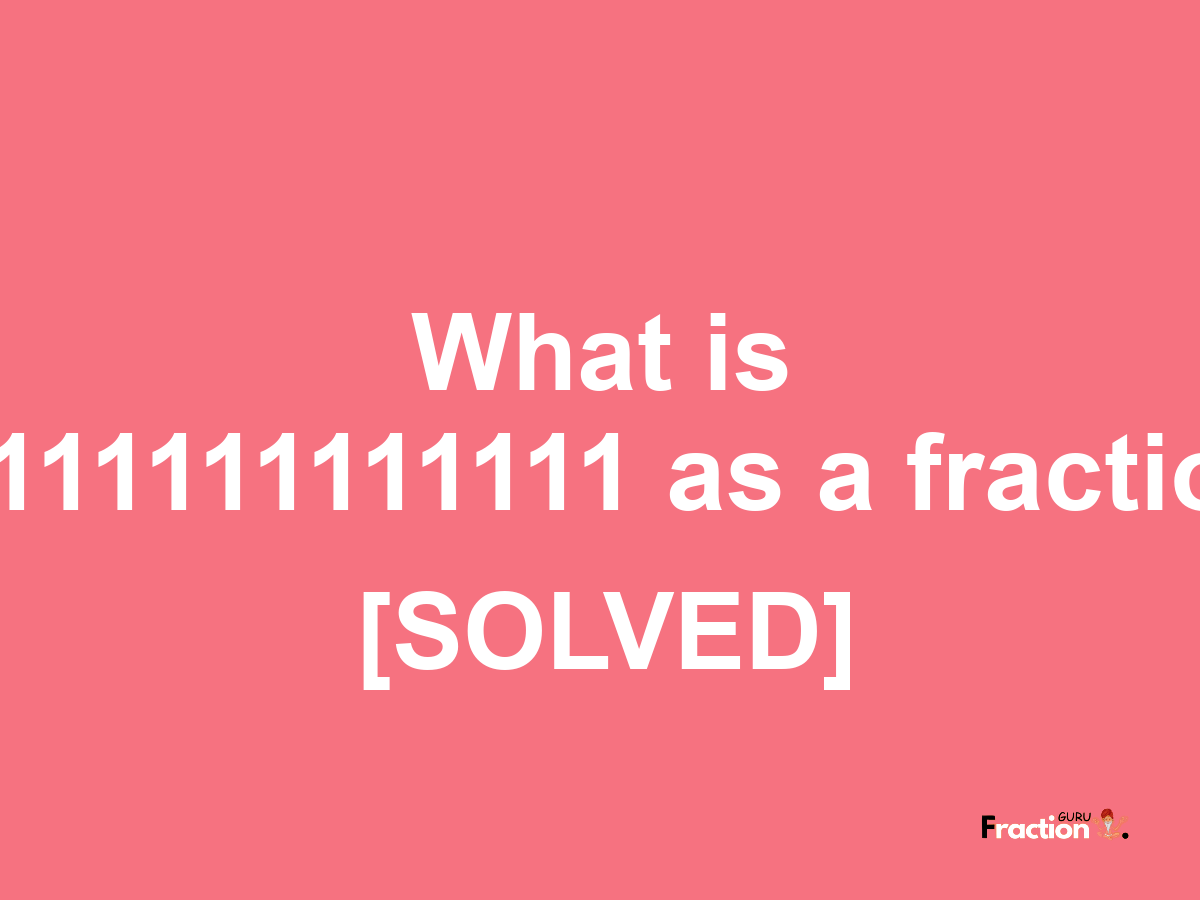 0.111111111111 as a fraction