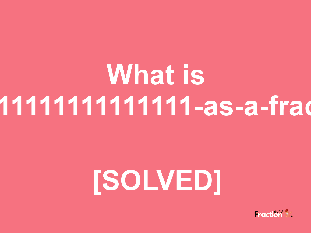 0.111111111111111 as a fraction