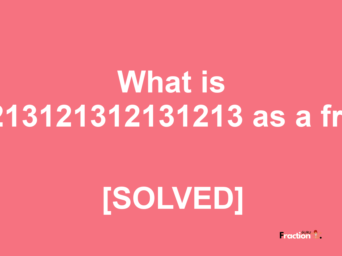 0.1213121312131213 as a fraction