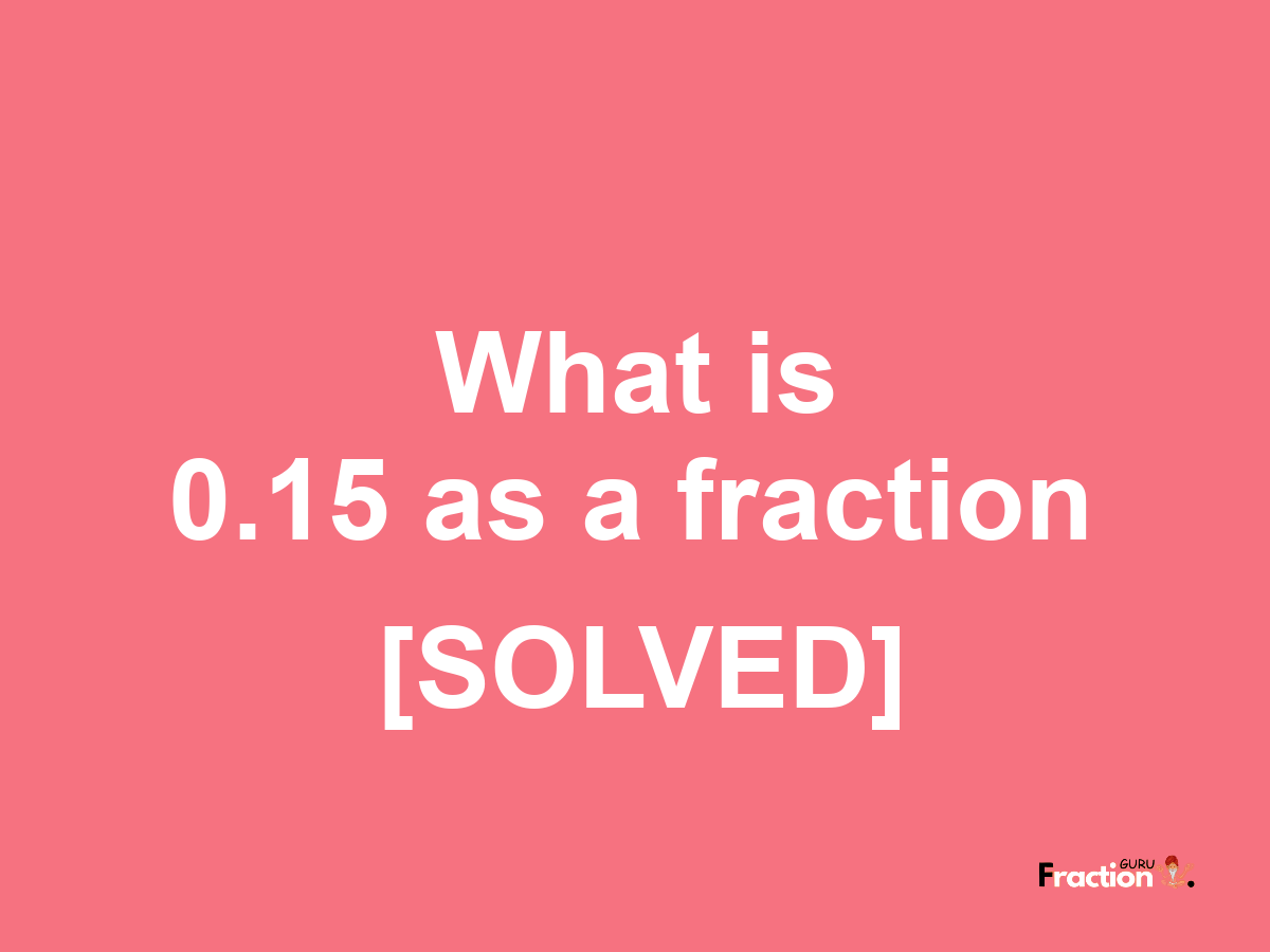 0.15 as a fraction