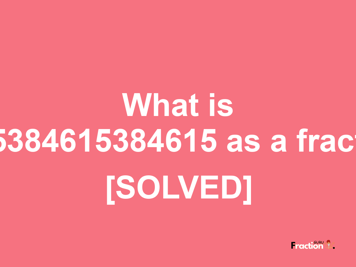 0.15384615384615 as a fraction