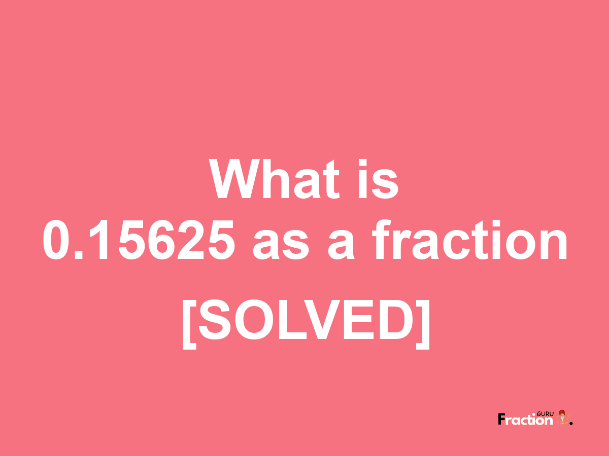 0.15625 as a fraction