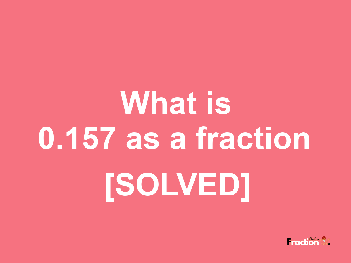 0.157 as a fraction