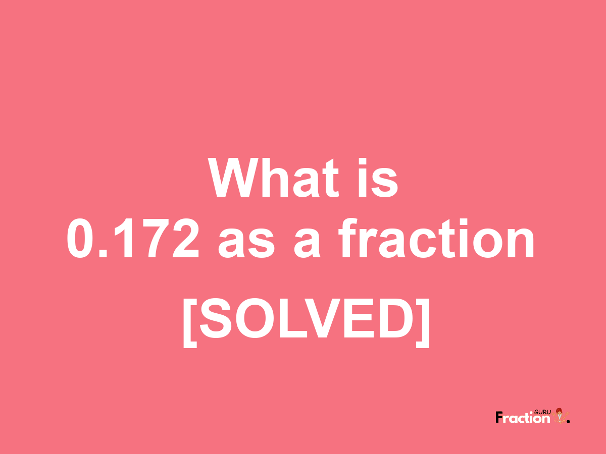 0.172 as a fraction