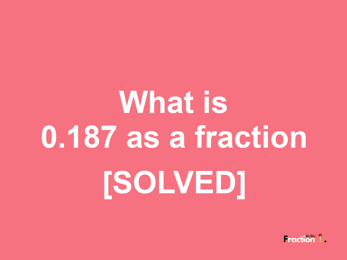 0.187 as a fraction