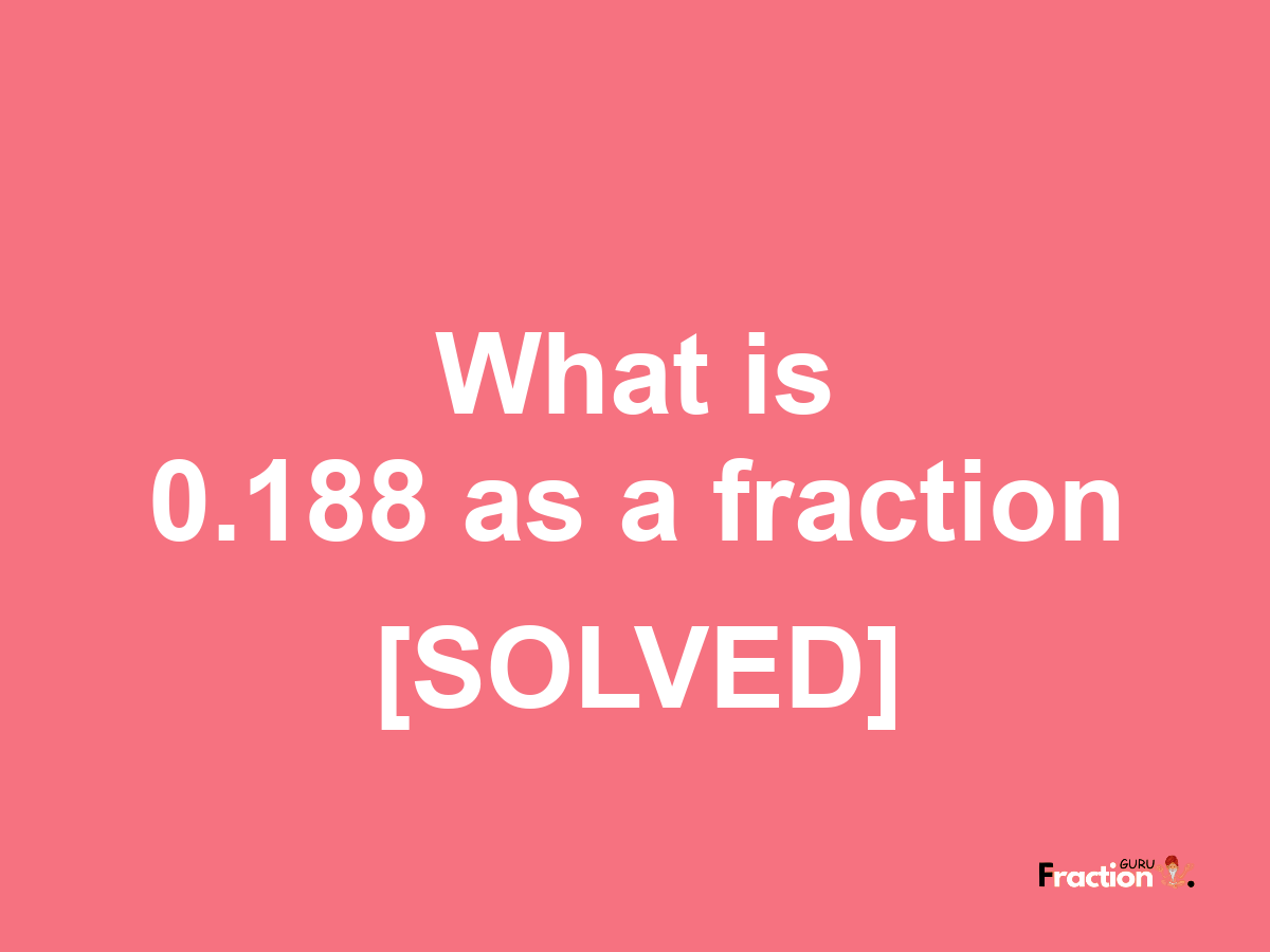 0.188 as a fraction