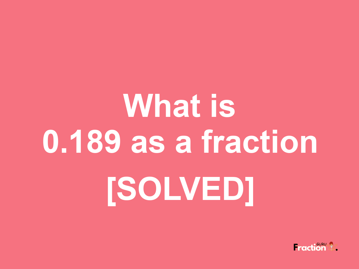 0.189 as a fraction