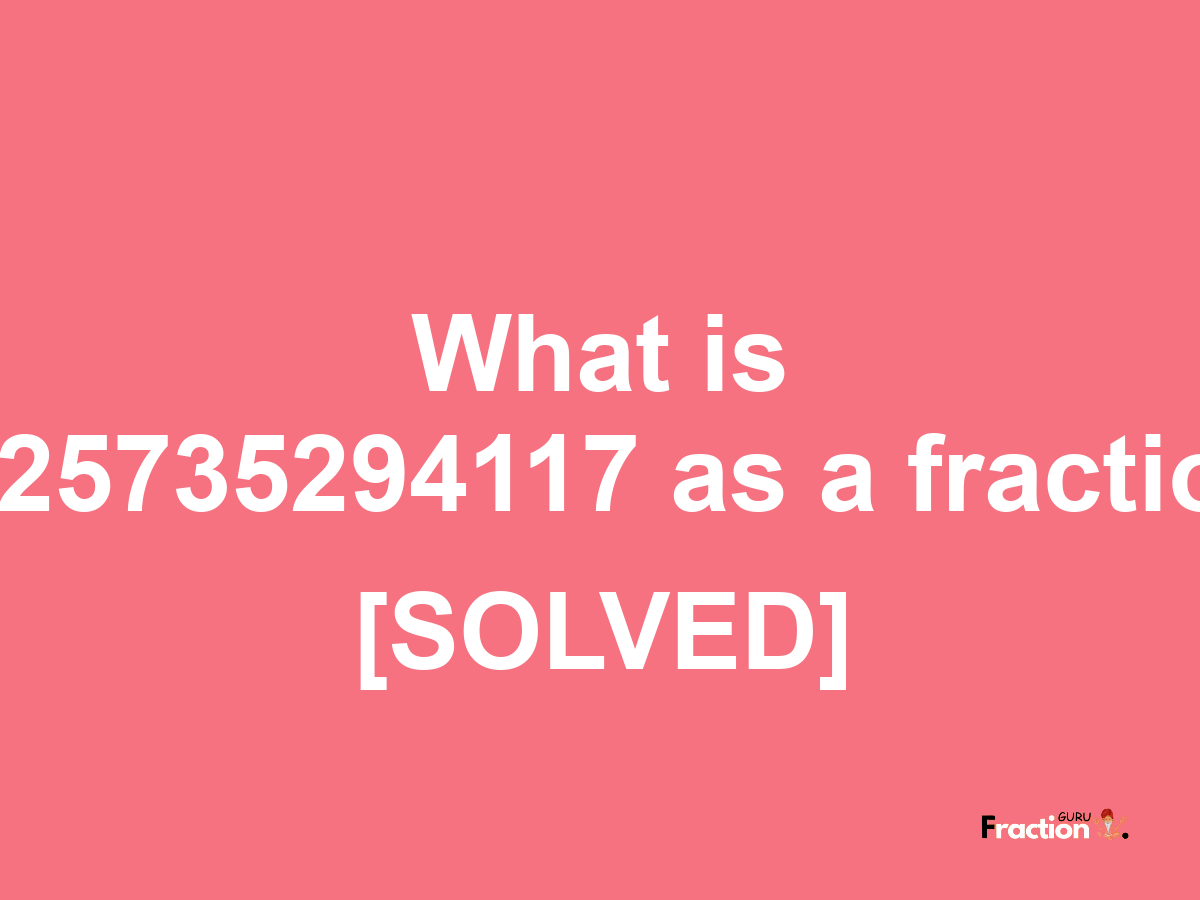 0.25735294117 as a fraction