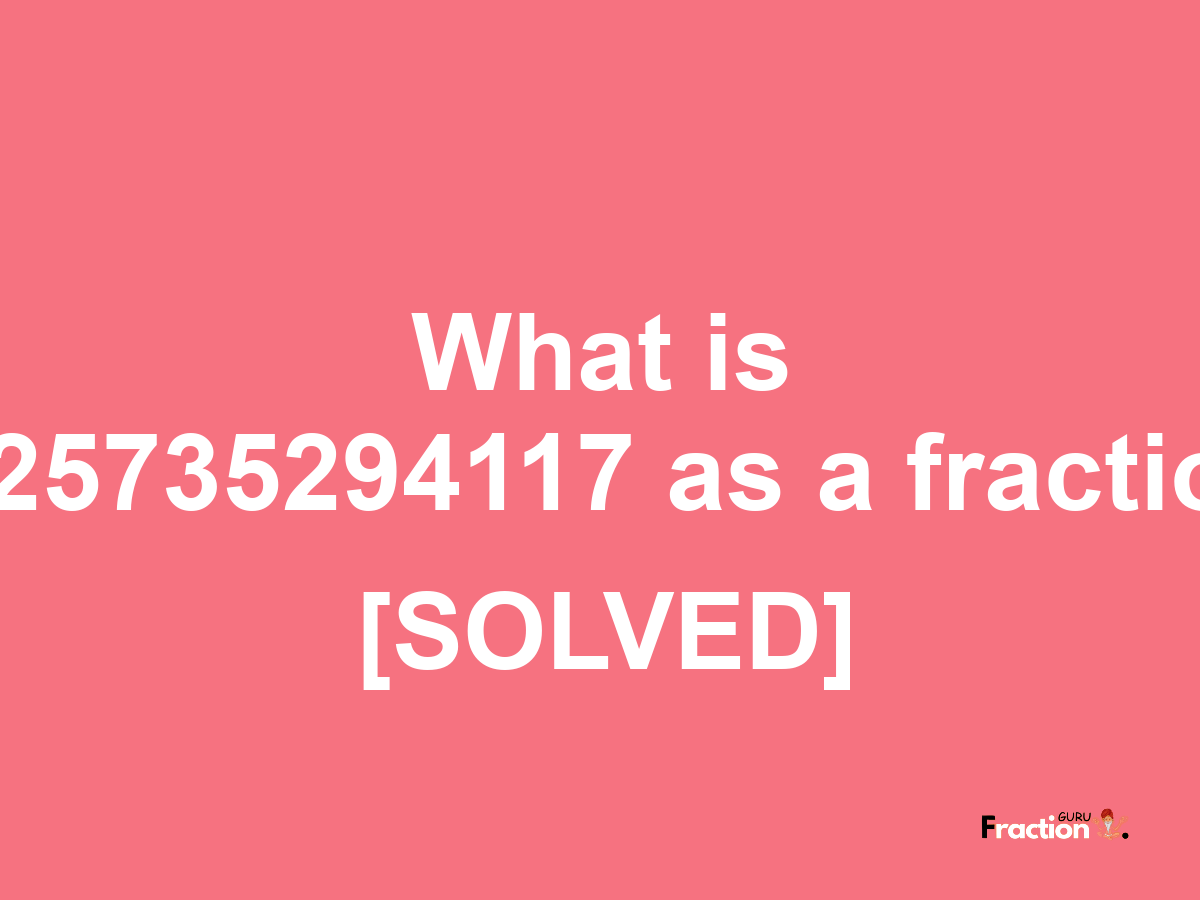 0.25735294117 as a fraction