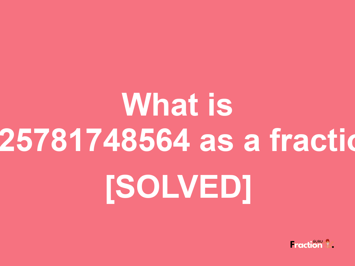 0.25781748564 as a fraction